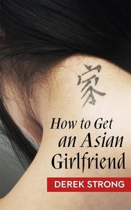  Derek Strong - How to Get an Asian Girlfriend.
