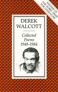 Derek Walcott - Collected Poems 1948-1984.