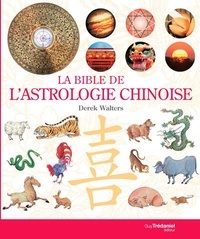 Derek Walters - La Bible de l'astrologie chinoise.