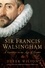 Sir Francis Walsingham. Courtier in an Age of Terror