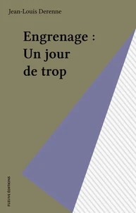 Engrenage : Un jour de trop