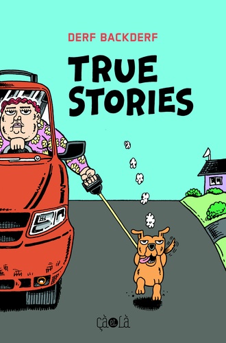 Derf Backderf - True Stories.