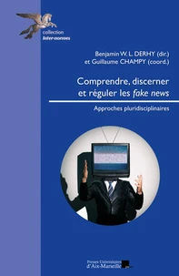 Comprendre, discerner et réguler les fake news