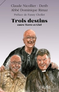 Téléchargement d'ebooks gratuits au format pdf Trois destins - Entre terre et ciel 9782828921651 par Derib, Claude Nicollier (French Edition) 