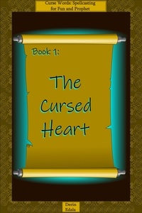  Derin Edala - The Cursed Heart - Curse Words: Spellcasting for Fun and Prophet, #1.