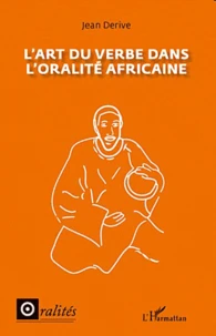 L'art du verbe dans l'oralité africaine