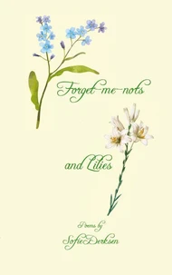 Forget me nots and Lilies