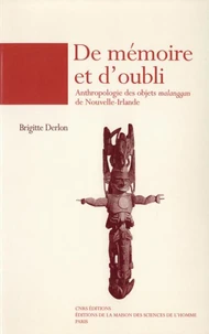 De Memoire Et D'Oubli. Anthropologie Des Objets Malaggan De Nouvelle-Irlande