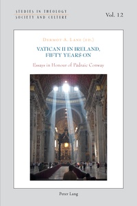 Dermot a. Lane - Vatican II in Ireland, Fifty Years On - Essays in Honour of Pádraic Conway.