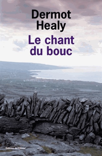 Dermot Healy - Le Chant Du Bouc.