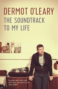 Dermot O'Leary - The Soundtrack to My Life.
