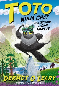 Dermot O'Leary - Toto Ninja chat  : Toto ninja chat et la légende du chat sauvage.