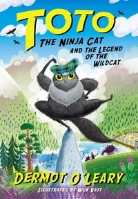 Dermot O’Leary et Nick East - Toto the Ninja Cat and the Legend of the Wildcat - Book 5.