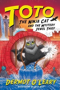 Dermot O’Leary et Nick East - Toto the Ninja Cat and the Mystery Jewel Thief - Book 4.
