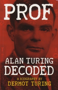 Dermot Turing - Prof - Alan Turing Decoded.