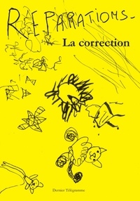  Dernier télégramme - La correction - Volume 3 : Réparations.