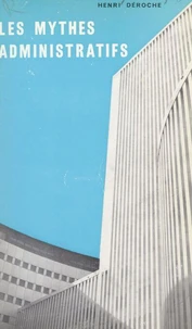Les mythes administratifs