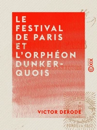 Le Festival de Paris et l'orphéon dunkerquois