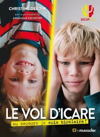 Le vol d’Icare - au secours, je suis bipolaire !