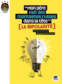 "Mon père fait des montagnes russes dans sa tête"