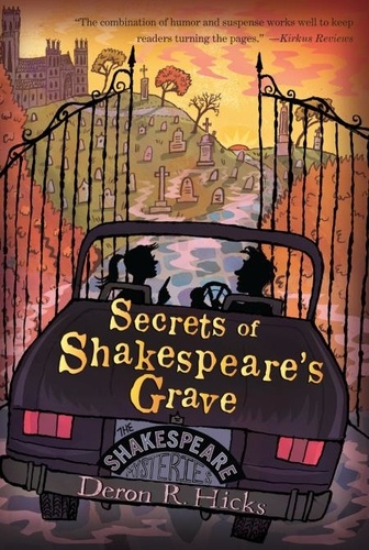 Deron R. Hicks et Mark Edward Geyer - Secrets of Shakespeare's Grave - The Shakespeare Mysteries, Book 1.