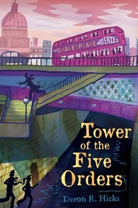Deron R. Hicks et Mark Edward Geyer - Tower of the Five Orders - The Shakespeare Mysteries, Book 2.