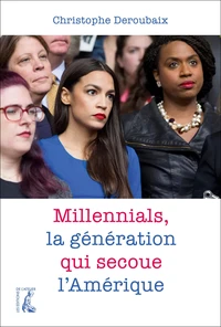 Millennials, la génération qui secoue l'Amérique