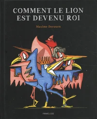Comment le lion est devenu roi