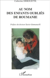 Au nom des enfants oubliés de Roumanie. Témoignage