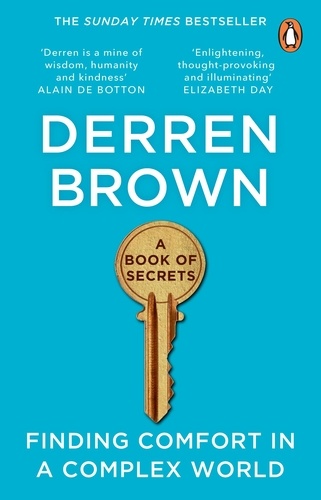 Derren Brown - A Book of Secrets - Finding comfort in a complex world THE INSTANT SUNDAY TIMES BESTSELLER.