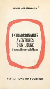 Extraordinaires aventures d'un jeune à travers l'Europe et le monde