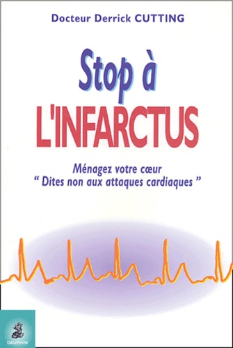 Derrick Cutting - Stop à l'infarctus - Ménagez votre coeur "Dites non aux attaques cardiaques".