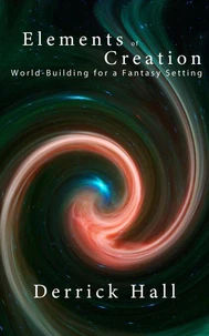 Elements of Creation: Worldbuilding for a Fantasy Setting
