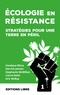 Derrick Jensen et Lierre Keith - Ecologie en résistance - Stratégies pour une Terre en péril (volume 1).