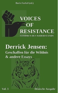 Derrick Jensen - Voices of Resistance - Derrick Jensen: Geschaffen für die Wildnis &amp; andere Essays.