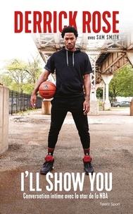 Derrick Rose - I'll show you - Conversation intime avec la star de la NBA.