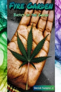 Fyre Garden Basics Of The Grow