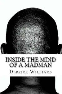 Inside the Mind of a Madman