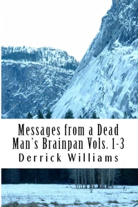 Messages from a Dead Man's Brainpan Vol. 1 - 3