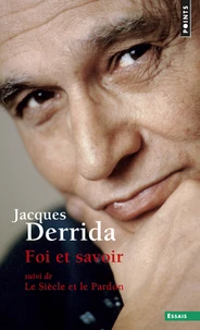Foi et savoir suivi de Le siècle et le pardon.