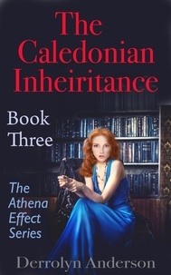  Derrolyn Anderson - The Caledonian Inheritance - The Athena Effect, #3.