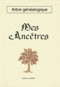 Mes Ancetres. Livret Genealogique