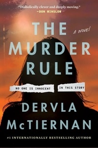 Dervla McTiernan - The Murder Rule - A Novel.