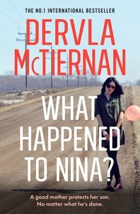 Dervla McTiernan - What Happened to Nina?.