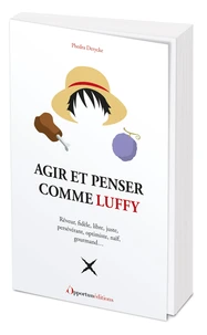 Agir et penser comme Luffy