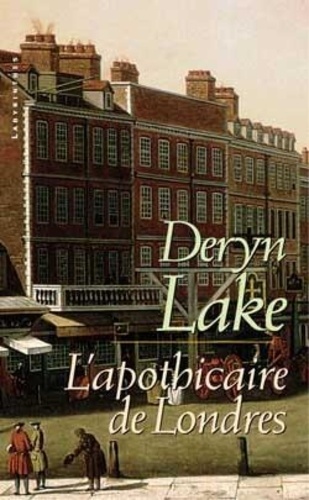 Deryn Lake - L'apothicaire de Londres.