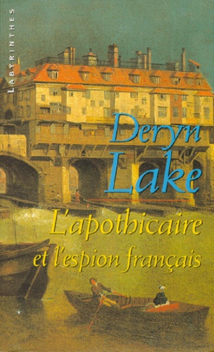 Deryn Lake - L'apothicaire et l'espion français.