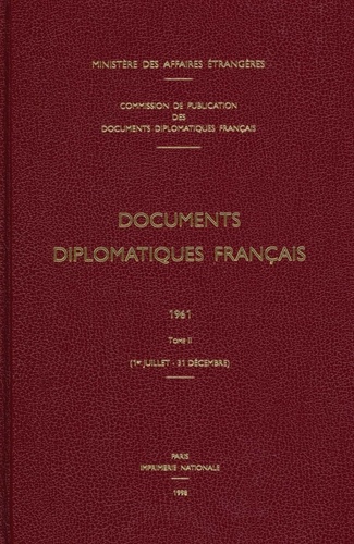 Des affaires étrangères Ministère - Documents diplomatiques français - 1961 – Tome II (1er juillet – 31 décembre).