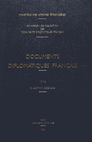 Des affaires étrangères Ministère - Documents diplomatiques français - 1914 (3 août – 31 décembre).