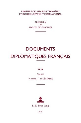 Des affaires étrangères Ministère - Documents diplomatiques français - 1971 – Tome II (1er juillet – 31 décembre).